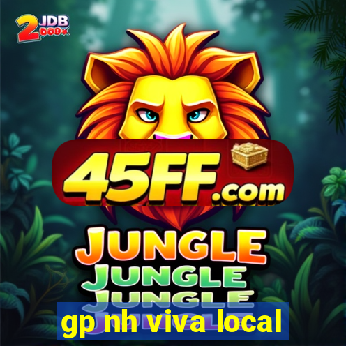 gp nh viva local